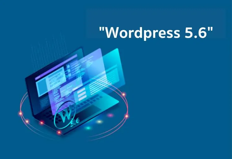 WordPress 5.6 มีอะไรน่าสนใจ? ผมสรุปให้